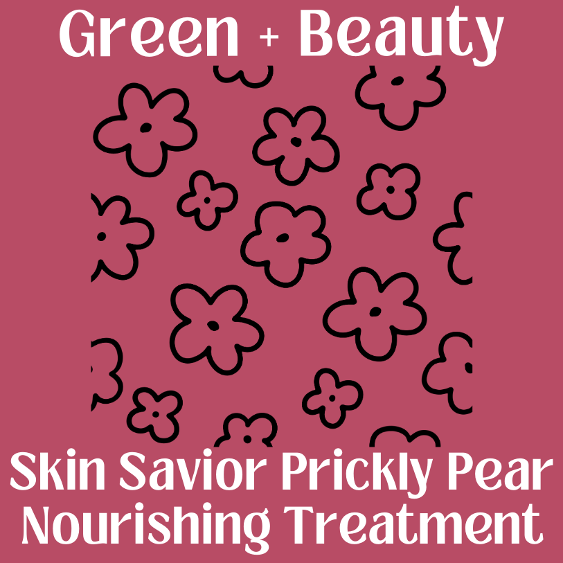 Skin Savior Prickly Pear Nourishing Treatment - Green + Beauty Skincare